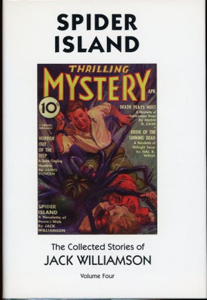 Item #24488 SPIDER ISLAND: THE COLLECTED STORIES OF JACK WILLIAMSON VOLUME FOUR. Jack Williamson,...