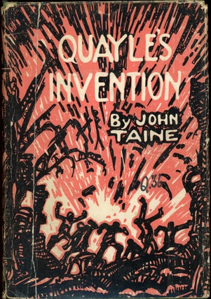 Item #24565 QUAYLE'S INVENTION. John Taine, Eric Temple Bell