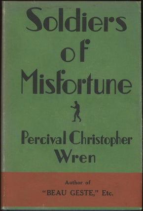Item #24637 SOLDIERS OF MISFORTUNE: THE STORY OF OTHO BELLÊME. Percival Christopher Wren
