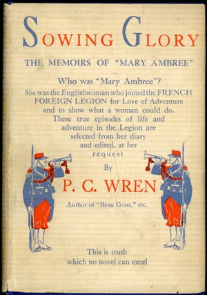 Item #24639 SOWING GLORY: THE MEMOIRS OF "MARY AMBREE," THE ENGLISH WOMAN-LEGIONARY. Percival...