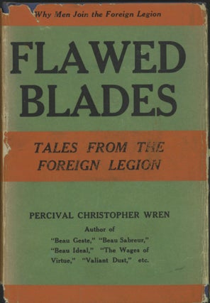 Item #24641 FLAWED BLADES: TALES FROM THE FOREIGN LEGION. Percival Christopher Wren