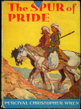 Item #24645 THE SPUR OF PRIDE. Percival Christopher Wren