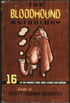 Item #24657 THE BLOODHOUND ANTHOLOGY. Scott and Sidney Meredith