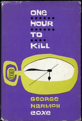 Item #24688 ONE HOUR TO KILL. George Harmon Coxe