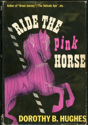 Item #24724 RIDE THE PINK HORSE. Dorothy B. Hughes