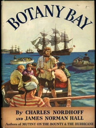 Item #24736 BOTANY BAY. Charles Nordhoff, James Norman Hall
