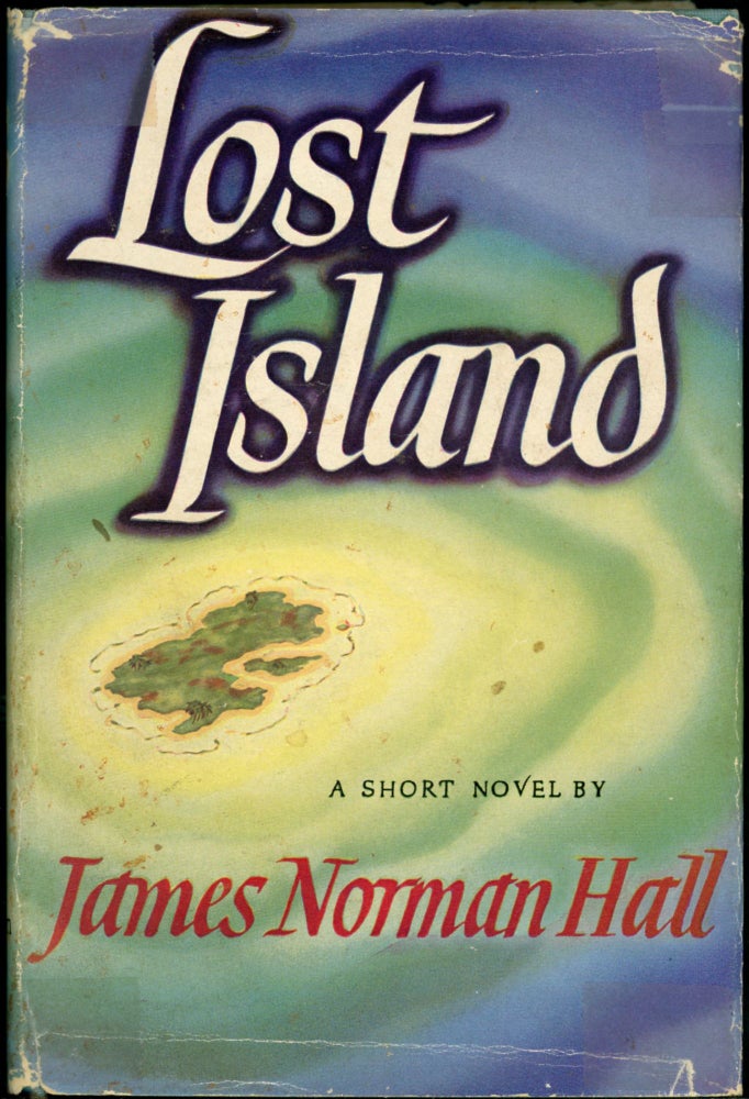 Item #24738 LOST ISLAND. James Norman Hall.