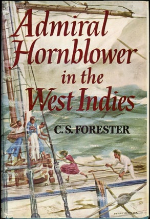Item #24747 ADMIRAL HORNBLOWER IN THE WEST INDIES. C. S. Forester, pseudonym for Cecil Louis...