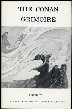 Item #24799 THE CONAN GRIMOIRE. Robert E. Howard, L. Sprague De Camp, George H. Scithers