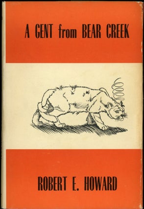 Item #24817 A GENT FROM BEAR CREEK. Robert E. Howard