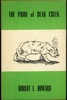 Item #24818 THE PRIDE OF BEAR CREEK. Robert E. Howard