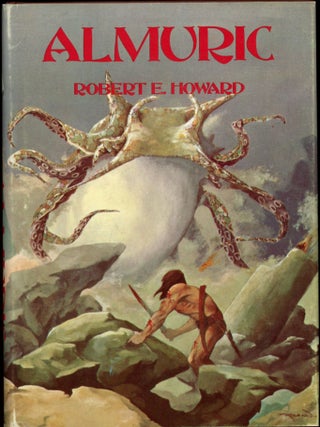 Item #24820 ALMURIC. Robert E. Howard