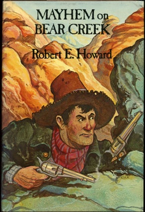 Item #24827 MAYHEM ON BEAR CREEK. Robert E. Howard