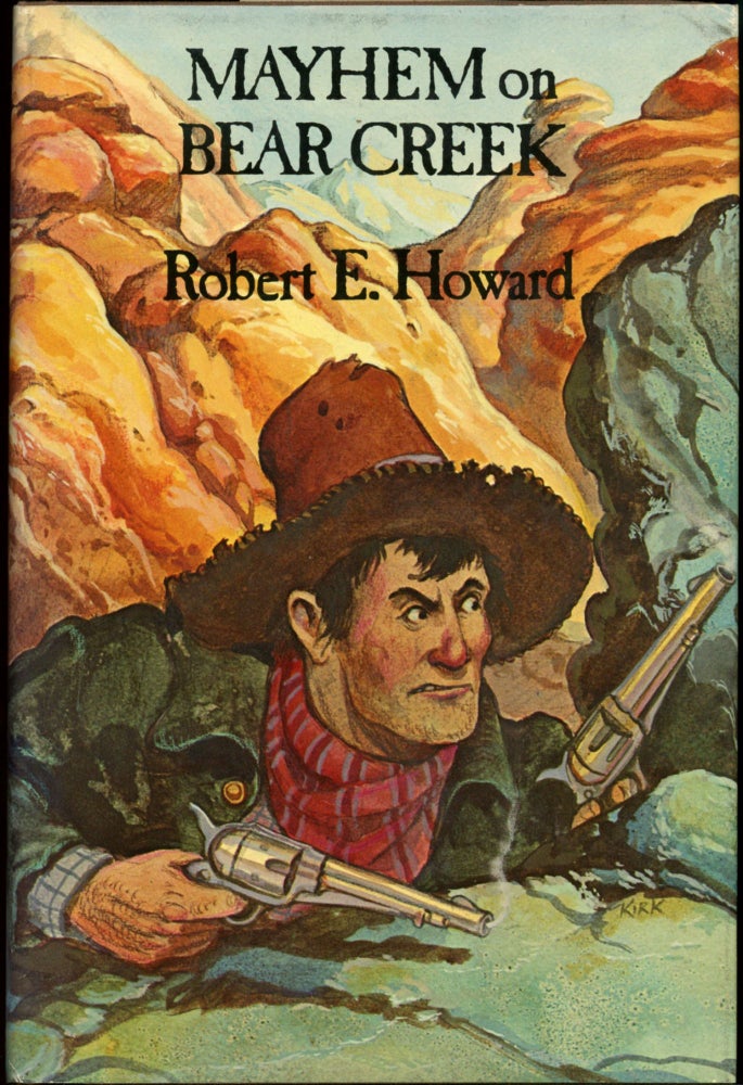 Item #24827 MAYHEM ON BEAR CREEK. Robert E. Howard.