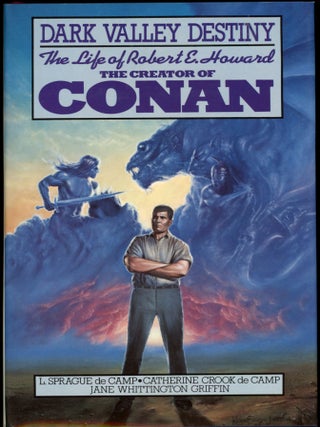 Item #24828 DARK VALLEY DESTINY: THE LIFE OF ROBERT E. HOWARD. Robert E. Howard, de Camp,...