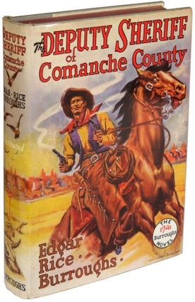 Item #24848 THE DEPUTY SHERIFF OF COMANCHE COUNTY. Edgar Rice Burroughs
