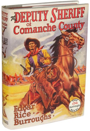 Item #24856 THE DEPUTY SHERIFF OF COMANCHE COUNTY. Edgar Rice Burroughs