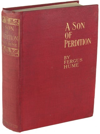 Item #24993 A SON OF PERDITION: AN OCCULT ROMANCE. Fergu Hume