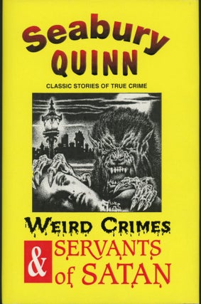 Item #25058 WEIRD CRIMES AND SERVANTS OF SATAN. Seabury Quinn