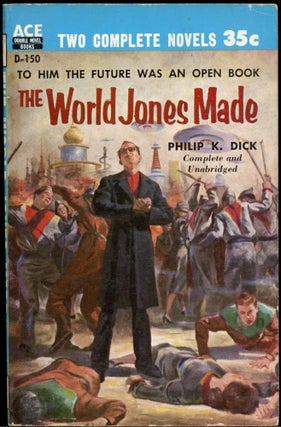 Item #25105 THE WORLD JONES MADE bound with AGENT OF THE UNKNOWN. Philip K. Dick, Margaret St. Clair