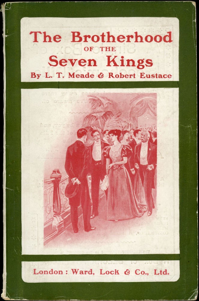 Item #25134 THE BROTHERHOOD OF THE SEVEN KINGS. L. T. Meade, Robert Eustace, Elizabeth Thomasina Meade Smith, Eustace Robert Barton.