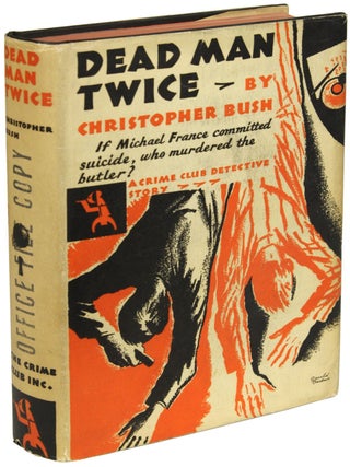 Item #25264 DEAD MAN TWICE. Christopher Bush, Charlie Christmas Bush
