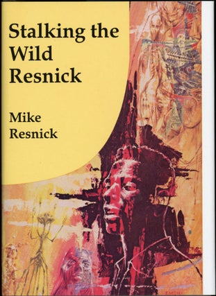Item #25339 STALKING THE WILD RESNICK. Mike Resnick