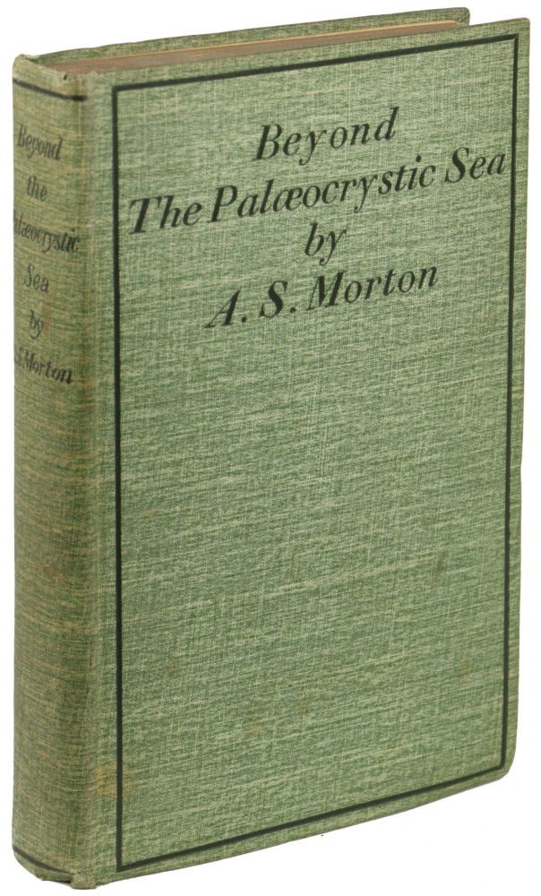 Item #25456 BEYOND THE PALAEOCRYSTIC SEA OR THE LEGEND OF HALFJORD. A. S. Morton.