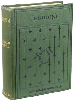 Item #25459 UPSIDONIA. Archibald Marshall, Arthur Hammond Marshall