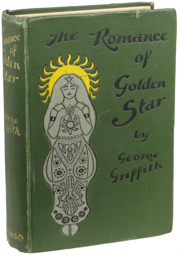 Item #25481 THE ROMANCE OF GOLDEN STAR. George Griffith, George Chetwynd Griffith-Jones.
