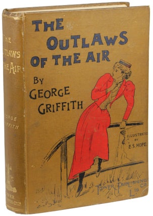 Item #25483 THE OUTLAWS OF THE AIR. George Griffith, George Chetwynd Griffith-Jones