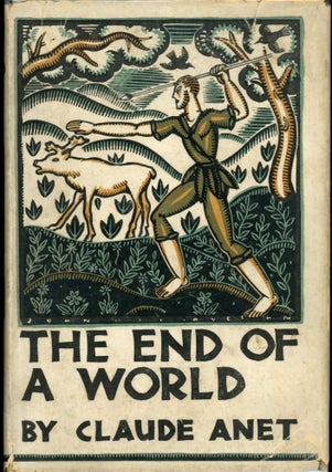 Item #25509 THE END OF A WORLD. Translated from the French by Jeffery E. Jeffery. Claude Anet,...