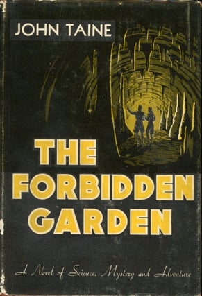 Item #25560 THE FORBIDDEN GARDEN. John Taine, Eric Temple Bell