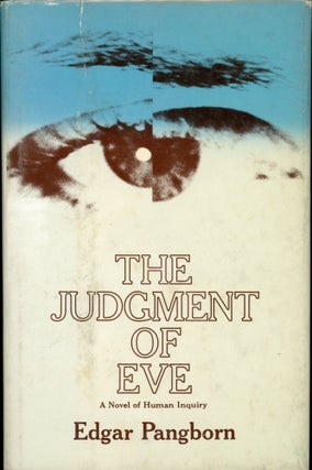 Item #25568 THE JUDGMENT OF EVE: A NOVEL OF HUMAN INQUIRY. Edgar Pangborn