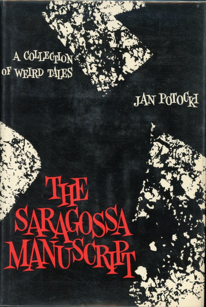 Item #25578 THE SARAGOSSA MANUSCRIPT: A COLLECTION OF WEIRD TALES. Edited and with Preface by Roger Caillois. Translated from the French by Elisabeth Abbott. Count Jan Potocki, Hrabia.