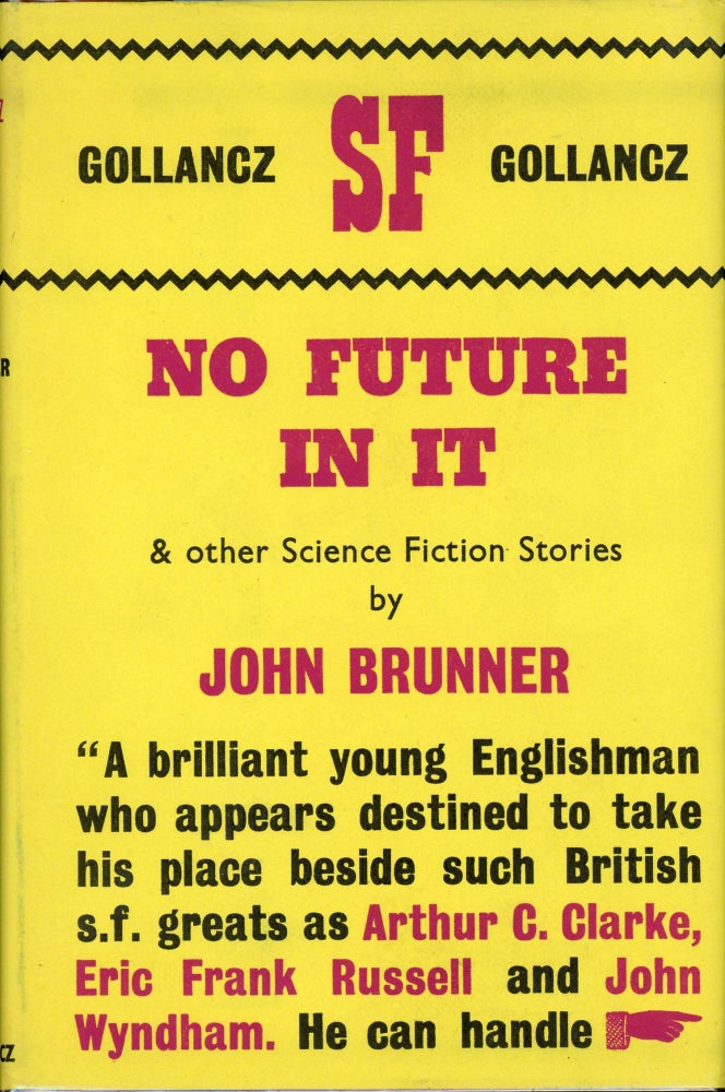 Item #25596 NO FUTURE IN IT: AND OTHER SCIENCE FICTION STORIES. John Brunner.