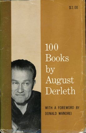 Item #25687 100 BOOKS BY AUGUST DERLETH. August Derleth