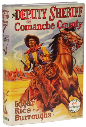 Item #25703 THE DEPUTY SHERIFF OF COMANCHE COUNTY. Edgar Rice Burroughs