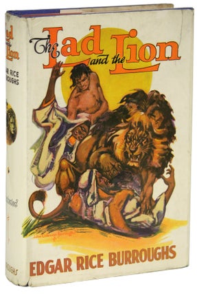 Item #25710 THE LAD AND THE LION. Edgar Rice Burroughs