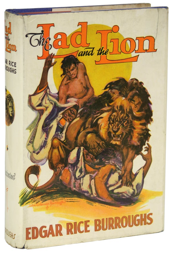 Item #25710 THE LAD AND THE LION. Edgar Rice Burroughs.