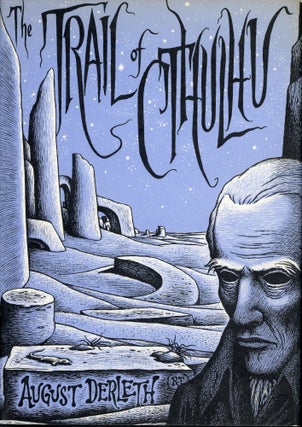 Item #25764 THE TRAIL OF CTHULHU. August Derleth