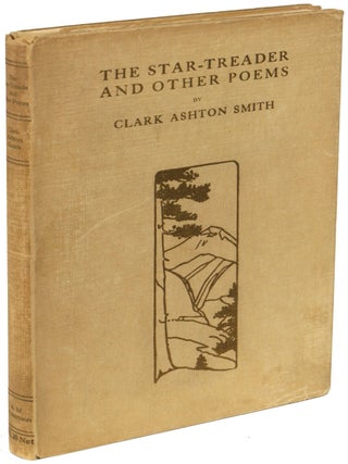Item #25767 THE STAR-TREADER AND OTHER POEMS. Clark Ashton Smith