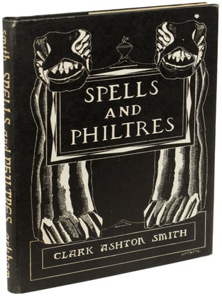 Item #25768 SPELLS AND PHILTRES. Clark Ashton Smith