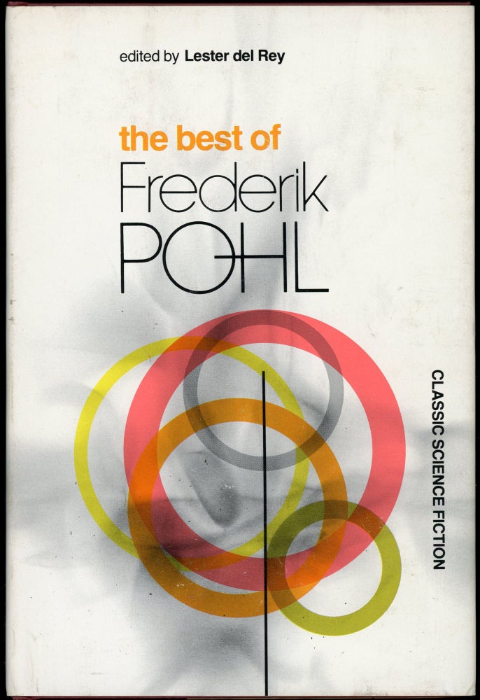 Item #25845 THE BEST OF FREDERIK POHL. Edited by Lester del Rey. Frederik Pohl.
