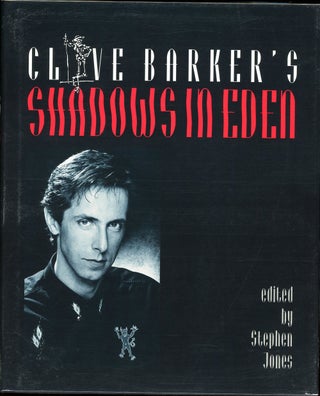 Item #2588 CLIVE BARKER'S SHADOWS IN EDEN. Edited by Stephen Jones. Clive Barker