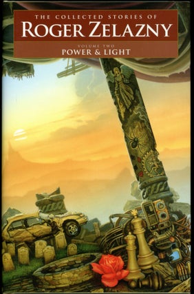 Item #26015 THE COLLECTED STORIES OF ROGER ZELAZNY VOLUME 2: POWER & LIGHT. Edited by David G....
