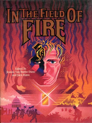 Item #2636 IN THE FIELD OF FIRE. Jeanne Van Buren Dann, Jack