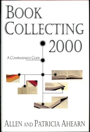 Item #26417 BOOK COLLECTING 2000. Allen and Patricia Ahearn