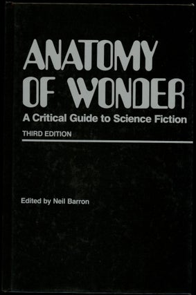 Item #26428 ANATOMY OF WONDER: A CRITICAL GUIDE TO SCIENCE FICTION-Third edition. Neil Barron