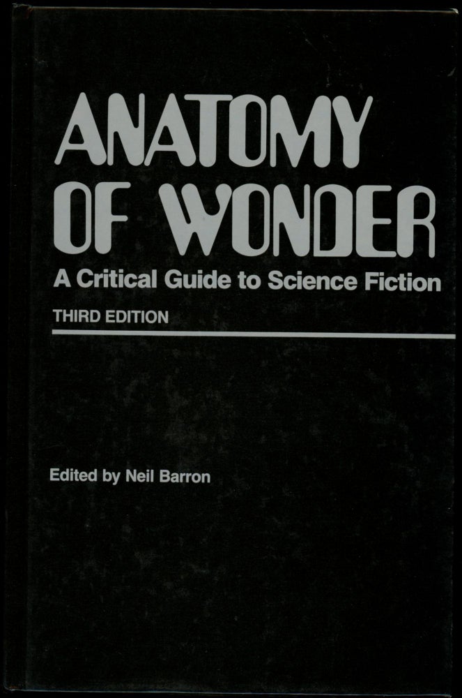 Item #26428 ANATOMY OF WONDER: A CRITICAL GUIDE TO SCIENCE FICTION-Third edition. Neil Barron.